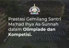 Prestasi Gemilang Santri Ma'had Ihya As-Sunnah dalam Olimpiade dan Kompetisi