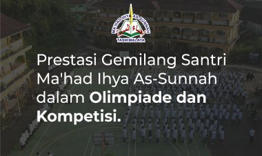 Prestasi Gemilang Santri Ma'had Ihya As-Sunnah dalam Olimpiade dan Kompetisi