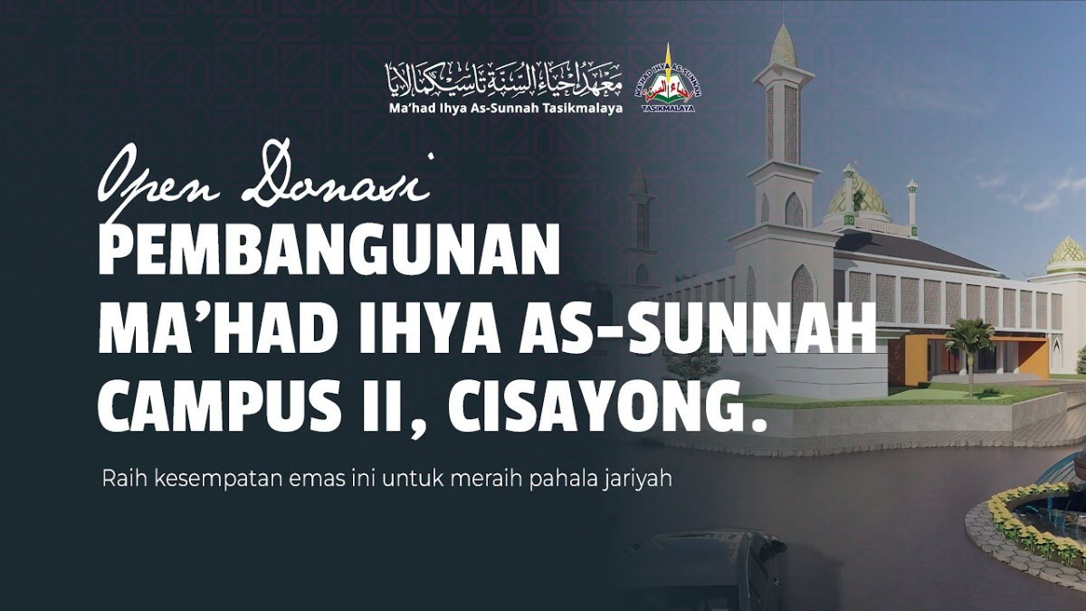 Donasi Pembangunan Ma'had Ihya As-Sunnah Campus II, Cisayong, Kab. Tasikmalaya.