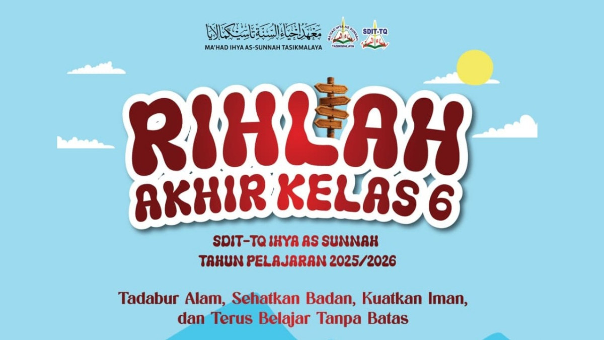 Rihlah Kelas 6 - SDIT-TQ Ihya As Sunnah Tasikmalaya - T.A 2025/2026