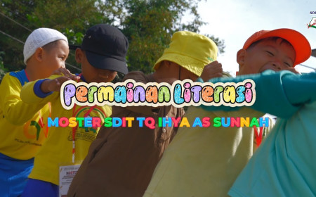 Permainan Literasi - MOSTER SDIT-TQ Ihya As Sunnah - T.A 2025/2026